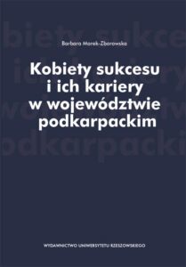 Okładka: Kobiety sukcesu i ich kariery w województwie podkarpackim