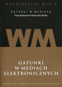 Okładka: Współczesne media - gatunki w mediach. Tom 2. Gatunki w mediach elektronicznych