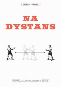 Okładka: Na dystans. Rozważania socjologiczne o boksie