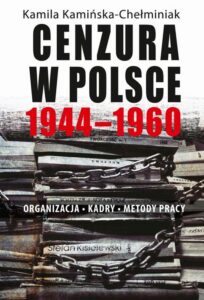 Okładka: Cenzura w Polsce 1944-1960. Organizacja, kadry, metody pracy. Organizacja Kadry Metody pracy