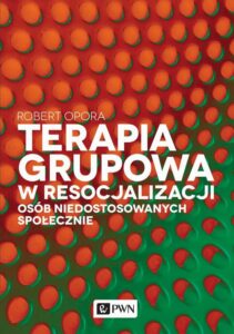 Okładka: Terapia grupowa w resocjalizacji osób niedostosowanych społecznie