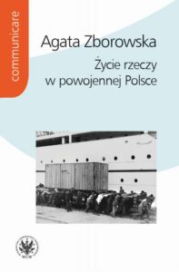 Okładka: Życie rzeczy w powojennej Polsce