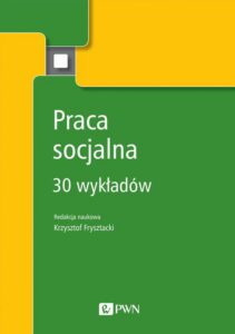 Okładka: Praca socjalna. 30 wykładów