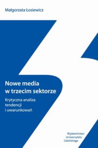 Okładka: Nowe media w trzecim sektorze. Krytyczna analiza tendencji i uwarunkowań