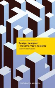 Okładka: Design designer i metamorfozy miejskie. Studium socjologiczne