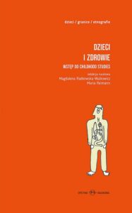 Okładka: Dzieci i zdrowie Wstęp do childhood studies Tom 1 i 2