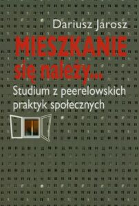 Okładka: Mieszkanie się należy.... Studium z peerelowskich praktyk społecznych
