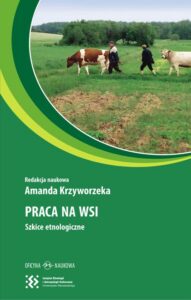 Okładka: Praca na wsi. Szkice etnologiczne