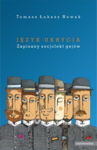Okładka: Język ukrycia. Zapisany socjolekt gejów