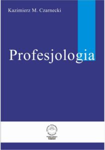 Okładka: Profesjologia. Nauka o zawodowym rozwoju człowieka