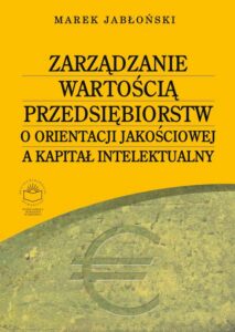 Okładka: Zarządzanie wartością przedsiębiorstw o orientacji jakościowej a kapitał intelektualny