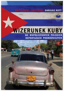 Okładka: Wizerunek Kuby we współczesnych polskich reportażach podróżniczych