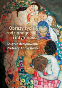 Okładka: Obrazy życia rodzinnego i intymności. Książka dedykowana Profesor Annie Kwak
