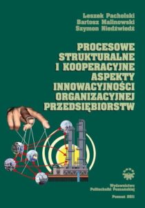 Okładka: Procesowe, strukturalne i kooperacyjne aspekty innowacyjności organizacyjnej przedsiębiorstw