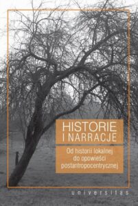 Okładka: Historie i narracje. Od historii lokalnej do opowieści postantropocentrycznej