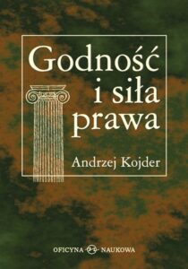Okładka: Godność i siła prawa. Szkice socjologicznoprawne