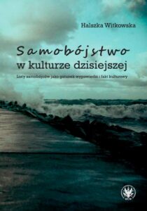 Okładka: Samobójstwo w kulturze dzisiejszej. Listy samobójców jako gatunek wypowiedzi i fakt kulturowy