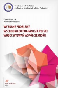 Okładka: WYBRANE PROBLEMY WSCHODNIEGO POGRANICZA POLSKI WOBEC WYZWAŃ WSPÓŁCZESNOŚCI