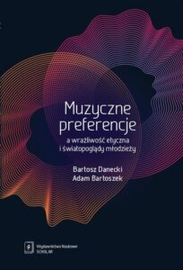 Okładka: Muzyczne preferencje a wrażliwość etyczna i światopoglądy młodzieży