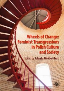 Okładka: Wheels of Change Feminist Transgressions in Polish Culture and Society
