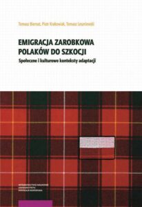 Okładka: Emigracja zarobkowa Polaków do Szkocji. Społeczne i kulturowe konteksty adaptacji
