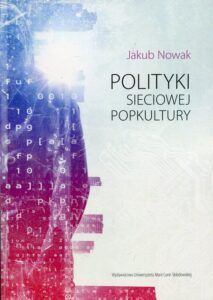 Okładka: Polityki sieciowej popkultury
