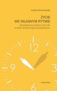Okładka: Życie we własnym rytmie Socjologiczne studium slow life w dobie społecznego przyspieszenia