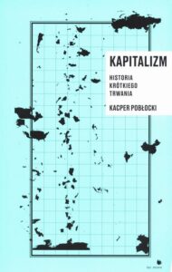 Okładka: Kapitalizm. Historia krótkiego trwania