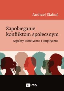 Okładka: Zapobieganie konfliktom społecznym. Aspekty teoretyczne i empiryczne