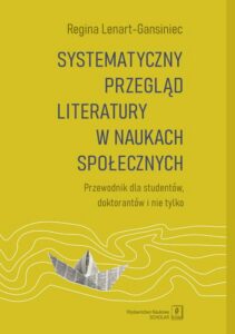 Okładka: Systematyczny przegląd literatury w naukach społecznych. Przewodnik dla studentów, doktorantów i nie tylko