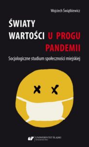 Okładka: Światy wartości u progu pandemii. Socjologiczne studium społeczności miejskiej