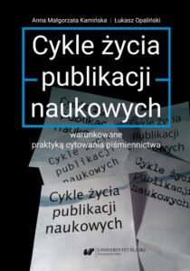 Okładka: Cykle życia publikacji naukowych warunkowane praktyką cytowania piśmiennictwa