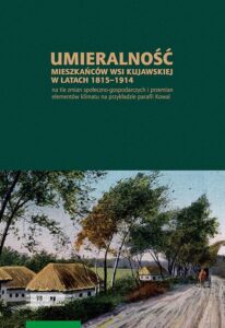 Okładka: Umieralność mieszkańców wsi kujawskiej w latach 1815-1914 na tle zmian społeczno-gospodarczych