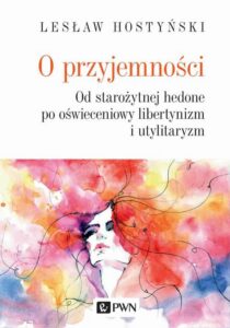 Okładka: O przyjemności. Od starożytnej hedone po oświeceniowy libertynizm i utylitaryzm