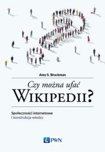 Okładka: Czy można ufać Wikipedii?. Społeczności internetowe i konstrukcja wiedzy