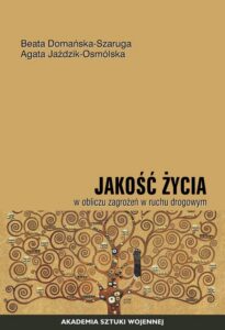 Okładka: Jakość życia w obliczu zagrożeń w ruchu drogowym