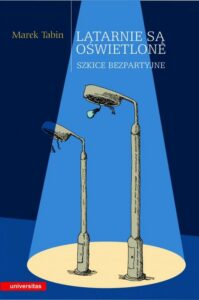Okładka: Latarnie są oświetlone. Szkice bezpartyjne