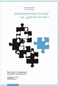 Okładka: „Usankcjonowanie niecnoty” czy „godność zawodu”? Rola etyki w działalności doradców zawodowych
