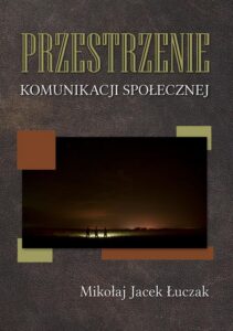 Okładka: Przestrzenie komunikacji społecznej