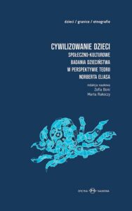 Okładka: Cywilizowanie dzieci? Społeczno-kulturowe badania dzieciństwa w perspektywie teorii Norberta Eliasa