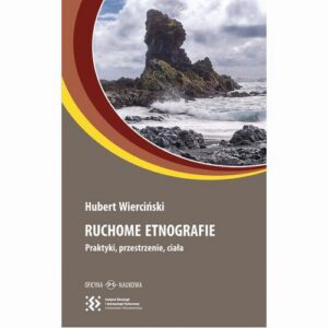 Okładka: Ruchome etnografie. Praktyki, przestrzenie, ciała