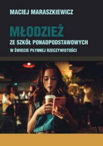Okładka: Młodzież ze szkół ponadpodstawowych w świecie płynnej rzeczywistości