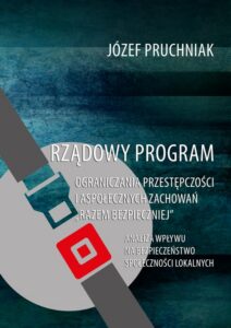Okładka: Rządowy program ograniczania przestępczości i aspołecznych zachowań "Razem bezpieczniej". Analiza wpływu na bezpieczeństwo społeczności lokalnych
