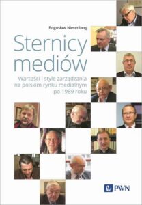 Okładka: Sternicy mediów. Wartości i style zarządzania na polskim rynku medialnym po 1989 roku