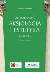Okładka: Amerykańska aksjologia i estetyka XX wieku. Wybrane koncepcje