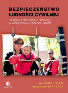 Okładka: BEZPIECZEŃSTWO LUDNOŚCI CYWILNEJ Pojęcie, organizacja i zadania w czasie pokoju, kryzysu i wojny