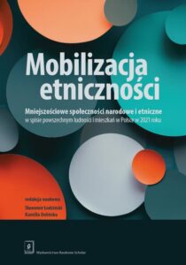 Okładka: Mobilizacja etniczności. Mniejszościowe społeczności narodowe i etniczne w spisie powszechnym ludności i mieszkań w Polsce w