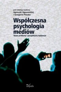 Okładka: Współczesna psychologia mediów. Nowe problemy i perspektywy badawcze