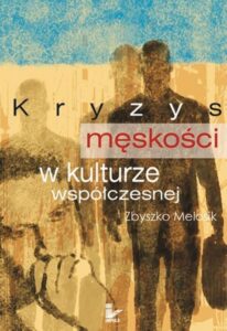 Okładka: Kryzys męskości w kulturze współczesnej