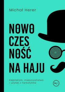 Okładka: Nowoczesność na haju. Kapitalizm, mieszczaństwo i użytek z narkotyków